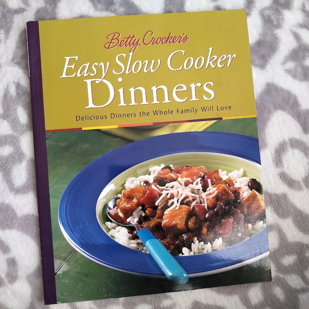 Betty Crocker's easy slow cooker dinners cookbook